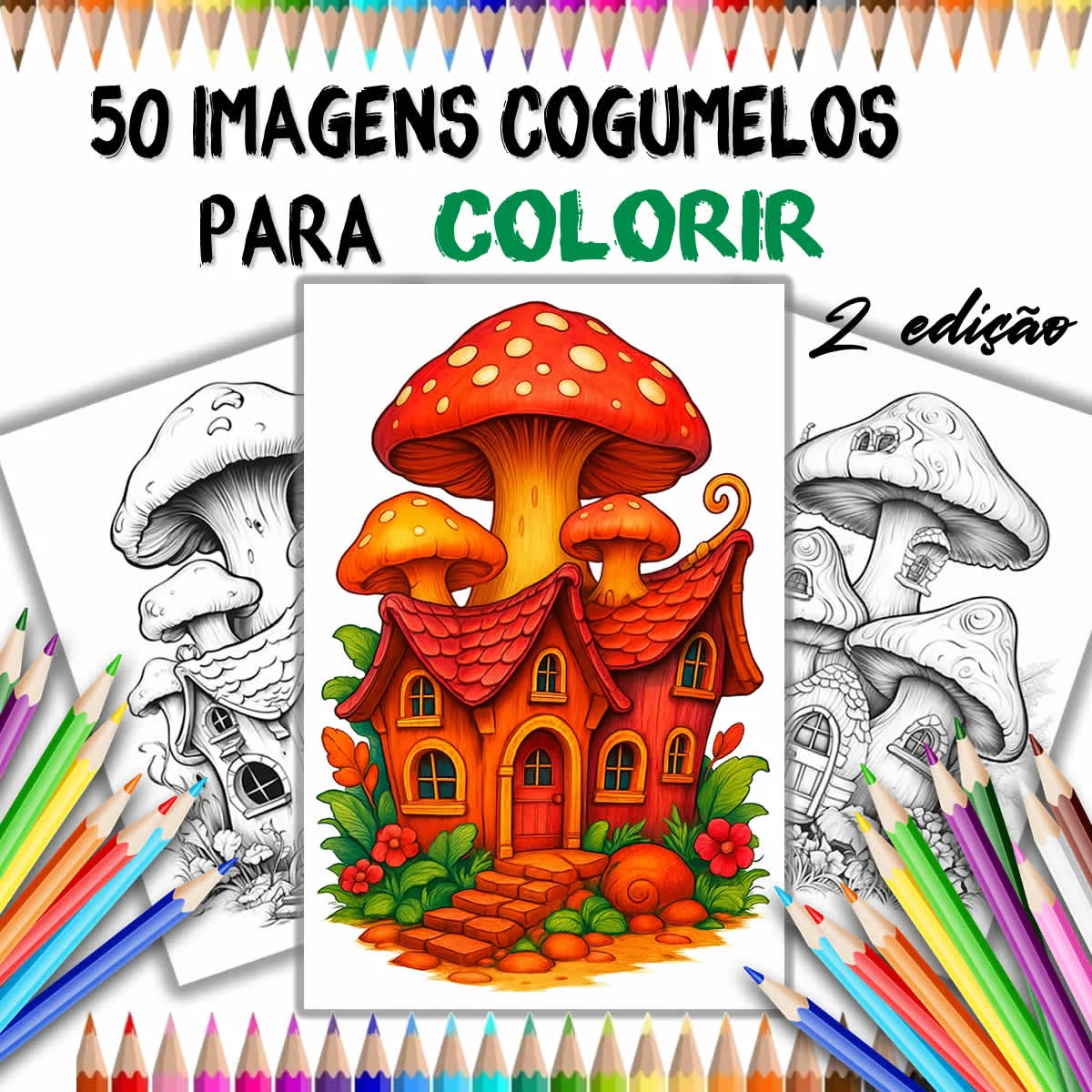 50 Desenhos Casa Cogumelos Colorir A4 - 2a Edicão - Criancas Adultos - Novos Designs Exclusivos